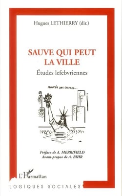 Sauve qui peut la ville - études lefebvriennes