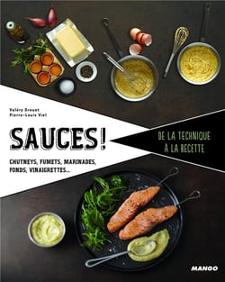 Sauces ! chutneys, marinades, vinaigrettes