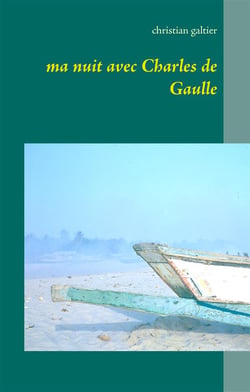 Ma nuit avec Charles de Gaulle -