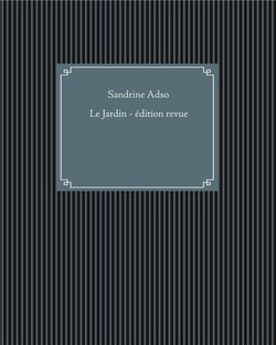 Le jardin : édition revue et corrigée