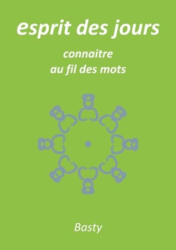 Esprit des jours : connaitre au fil des mots