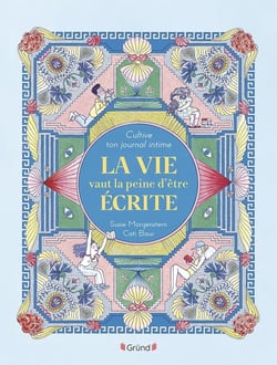 Cultive ton journal intime - La vie vaut la peine d'être écrite