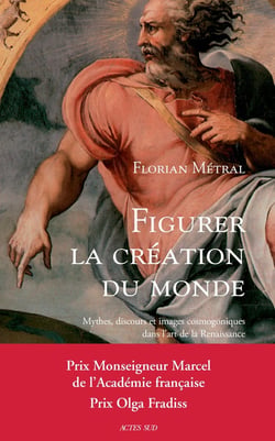 Figurer la création du monde - mythes, discours et images cosmogoniques dans l'art de la Renaissance