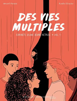 Des vies multiples Tome 1 : Carnets d'une jeune actrice