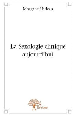 La sexologie clinique aujourd'hui