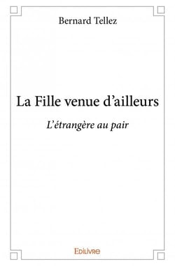 La fille venue d'ailleurs - l'étrangère au pair