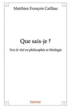 Que sais je ? - vers le reel en philosophie et theologie