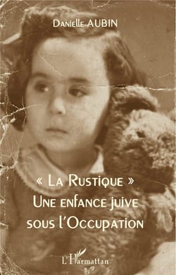 La Rustique : Une enfance juive sous l'Occupation
