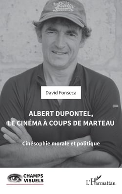 Albert Dupontel, le cinéma à coups de marteau : cinésophie morale et politique