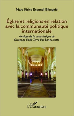 Eglise et religions en relation avec la communauté politique internationale : Analyse de la canonistique de Giuseppe Dalla Torre Del Sanguinetto