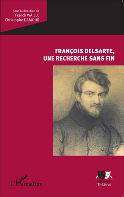 François Delsarte - une recherche sans fin