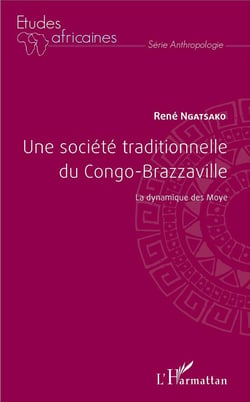Une société traditionnelle du Congo Brazzaville - la dynamique des Moyé