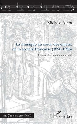 La musique au coeur des enjeux de la société française (1896-1956) - histoire de la musique - sociéte