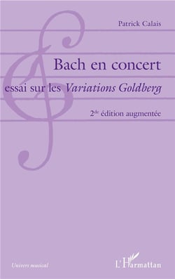Bach en concert, essai sur les Variations Goldberg (2e édition)