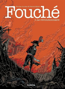 Fouché Tome 1 : le révolutionnaire