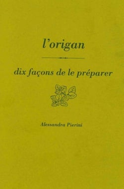 Dix façons de le préparer : l'origan