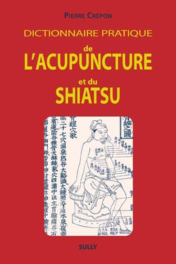 Dictionnaire de l'acupuncture et du shiatsu