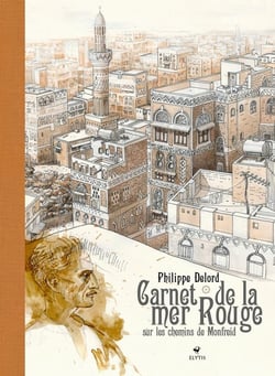 Carnet de la mer rouge : Sur les chemins de Monfreid