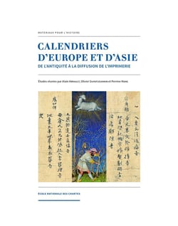 Calendriers d'Europe et d'Asie : De l'antiquité à la diffusion de l'imprimerie