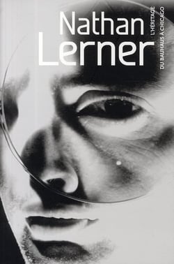 Nathan lerner - l'héritage du bauhaus à chicago