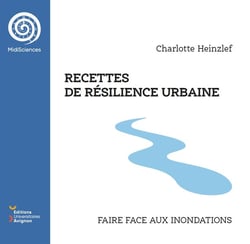 Recettes de résilience urbaine. Faire face aux inondations