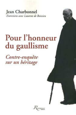 Pour l'honneur du gaullisme - contre-enquête sur un héritage