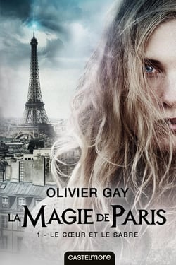 La magie de Paris Tome 1 : le coeur et le sabre