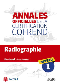 Annales officielles de la certification cofrend - radiographie - niveau 1 - questionnaire tronc commun