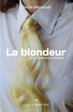 La blondeur : suivi de extensions critiques