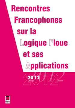 Rencontres Francophones sur la Logique Floue et ses Applications, 15 et 16 novembre 2012, Compiègne, France