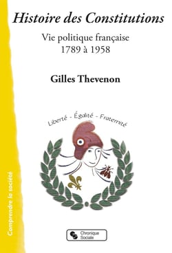 Histoire des constitutions - de 1789 à 1958, vie politique française
