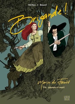 Brigande ! Marion du Faouët - vie, amours et mort