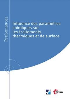 Influence des paramètres chimiques sur les traitements thermiques et de surface