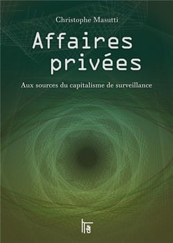 Affaires privées : aux sources du capitalisme de surveillance