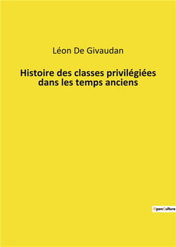 Histoire des classes privilegiees dans les temps anciens