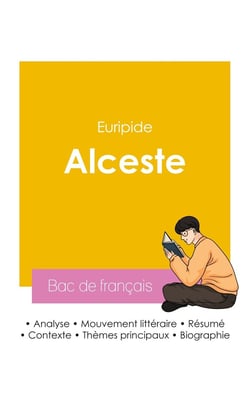 Réussir son Bac de français 2026 : Analyse de la pièce de théâtre Alceste de Euripide