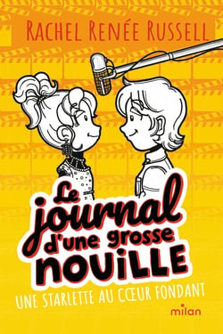 Le journal d'une grosse nouille Tome 7 : Une starlette au coeur fondant