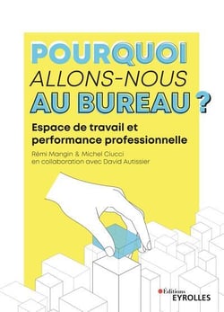 Pourquoi allons-nous au bureau ? espace de travail et performance professionnelle