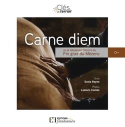 Carne diem ou la fabuleuse histoire du fin gras du Mézenc