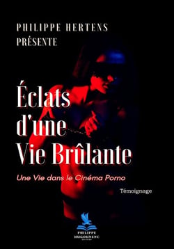 Éclats d'une Vie Brûlante : Une Vie dans le Cinéma Porno