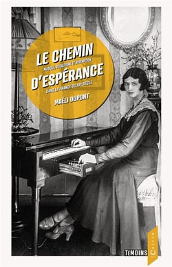 Le chemin d'esperance - musique, occultisme et redemption dans la france du xxe siecle