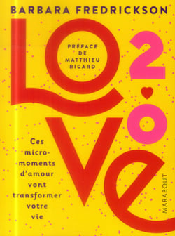 Love 2.0 : ces micro-moments d'amour qui vont transformer votre vie