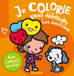 Je colorie sans déborder t.34 - les émotions - 2/4 ans