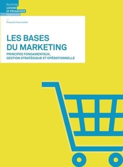 Les bases du marketing - principes fondamentaux, gestion strategique et operationnelle