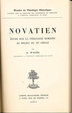Novatien - étude sur la théologie romaine au milieu du IIIe siècle
