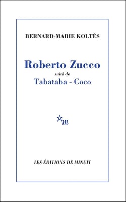 Roberto Zucco. Suivi de Tabataba et Coco