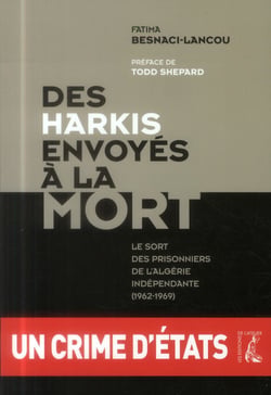 Des Harkis envoyés à la mort - le sort des prisonniers de l'Algérie