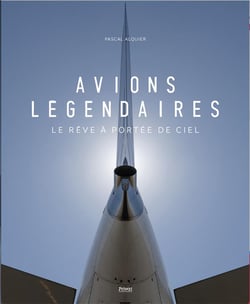 Avions légendaires : Le rêve à portée de ciel
