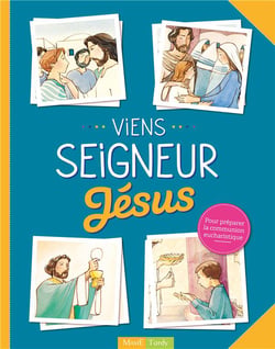 Viens seigneur Jésus - document enfant - pour préparer la communion eucharistique