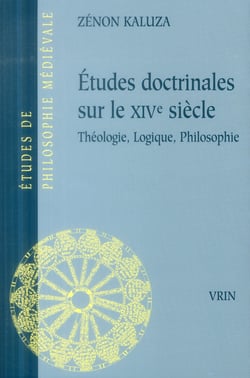 Études doctrinales sur le XIVe siècle - théologie, logique, philosophie